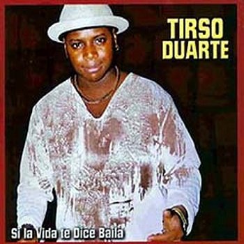 Tirso Duarte "Si la Vida te Dice Baila" 2004 год