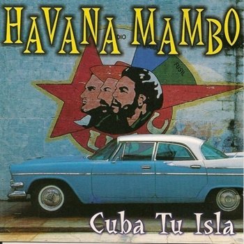 Havana Mambo "Cuba Tu Isla" 2004 