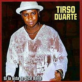 Tirso Duarte "Si la Vida te Dice Baila" 2004 