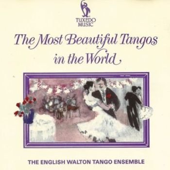 The English Walton Tango Ensemble "The Most Beautiful Tangos in the World"