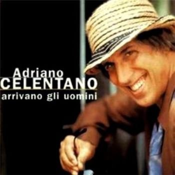 Adriano Celentano "Arrivano gli uomini" 1996 год