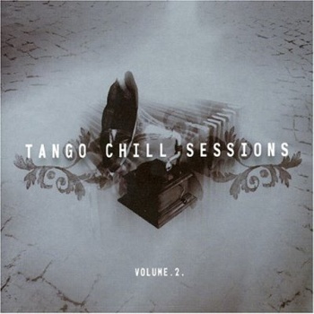 "Tango Chill Sessions Vol.2" 2005 год